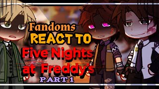 FANDOMS REACT to FNaF  FNaF pt1  My AU [upl. by Nicky]