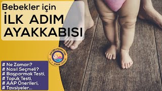 İlk Adım Ayakkabısı Ne Zaman Nasıl Seçmeli AAP Önerileri Uygunluk Testleri [upl. by Hardan]