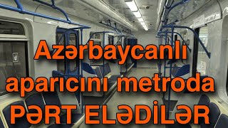 Azərbaycanlı aparıcını metroda PƏRT ELƏDİLƏR [upl. by Nahta]