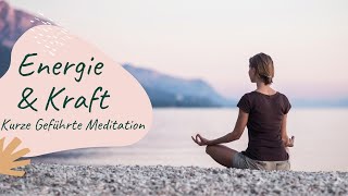 Geführte Meditation  kurz amp einfach  Neue Energie amp Kraft tanken in wenigen Minuten [upl. by Elvah]