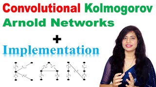 Convolutional KolmogorovArnold Networks Introduction and Implementation [upl. by Aihsemat100]