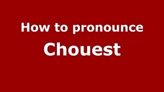 How to pronounce Chouest FrenchFrance  PronounceNamescom [upl. by Zobkiw]