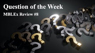 MBLEx Review Question of the Week 8 [upl. by Eam417]