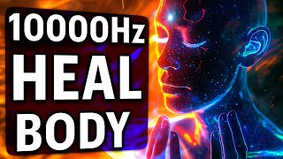 EVERY PART of Your BODY Will Be RESTORED 10000Hz  9 Healing Frequencies [upl. by Anomar964]