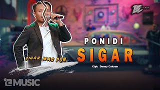 PONIDI  SIGAR OFFICIAL LIVE MUSIC  DC MUSIK [upl. by Ramraj]