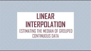 Linear Interpolation Estimating the median of data [upl. by Gertruda841]