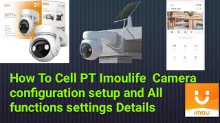 IMOULIFE Cell PT solar panel outdoor camera Setup And All functions settings Details [upl. by Derna]