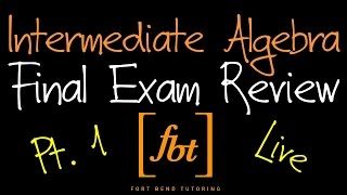 🔴 2024 Intermediate Algebra Final Exam Review Part 1 fbt MATH 0314  Developmental Math III [upl. by Anirbac615]