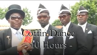 Coffin Dance  10 Hours [upl. by Peggir865]