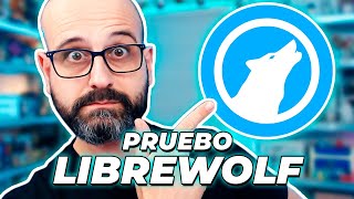 🐺 PRUEBO LIBREWOLF  La red de Mario [upl. by Devehcoy]