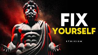 The Ultimate Guide to Fixing Yourself and Your Life  Stoic Philosophy [upl. by Ollehcram]