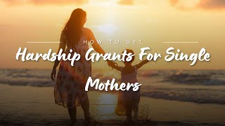 Hardship Grants For Single Mothers [upl. by Yeltnarb19]