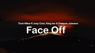 Face Off  Tech N9ne ft Joey Cool King Iso amp Dwyane Johnson clean lyrics [upl. by Buderus61]