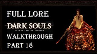 DARK SOULS™ Prepare To Die™ Edition  Full Lore Walkthrough Part 18 [upl. by Zoes]