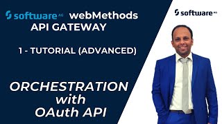 1  SoftwareAG webMethods API Gateway Advanced Tutorial  Orchestration of APIs in OAuth [upl. by Zaria]