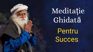 Meditația pentru Succes de la Sadhguru  Ghid Complet în Română 🌟 Transformăți Viața [upl. by Hailat]