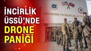 İncirlik Üssünde şüpheli drone paniği [upl. by Sillyrama]