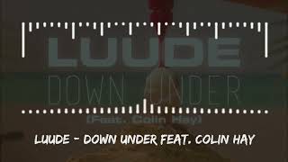 Luude  Down Under Feat Colin Hay [upl. by Assedo]