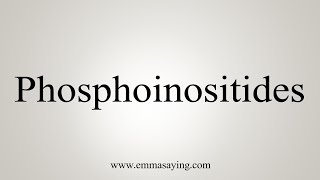 How To Say Phosphoinositides [upl. by Lamonica]