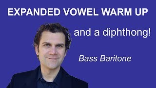 Bass Baritone Singing Warm Up  Expanded Vowels  Full Range [upl. by Sessylu829]