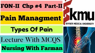 Pain Management FON2 UrduHindi  Chp4 Part2nd  Types of Pain  BSN Study KMU MCQs Patten [upl. by Ahsenod]