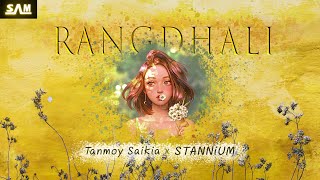 RANGDHALI  Tanmoy Saikia amp STANNiUM  Samiran Saikia Official Release [upl. by Admama]