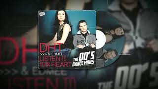 DHT Feat Edmée – Listen To Your Heart Rob Mayth Remix [upl. by Kentigerma]