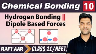 Chemical Bonding 10  Hydrogen Bonding  Dipole Based Forces  Class 11NEET  RAFTAAR [upl. by Auoz]