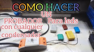 COMO HACER UN PROBADOR con cualquier capacitor que tengas [upl. by Koo]