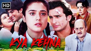 KYA KEHNA 2000 क्या कहना  FULL MOVIE HD  Saif Ali Khan Preity Zinta  Superhit Hindi Movies [upl. by Jessey]