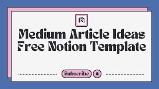 Master Medium Writing How to Use the Free Article Planner Notion Template [upl. by Revkah]