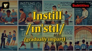 v Instill meaning gradually impart with 5 examples [upl. by Sam]