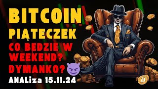 BTC PIĄTECZEK  Co będzie w weekend Dymanko 🫣😈 ANALiza 1511 [upl. by Adnohsor22]