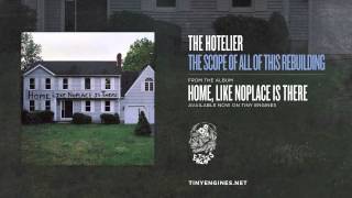 The Hotelier  The Scope Of All Of This Rebuilding [upl. by Aramen]