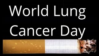 World Lung Cancer Day August 1  Activities History and Significance [upl. by Roel898]