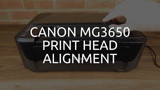 Canon MG3650 Print Head Alignment [upl. by Acimehs29]