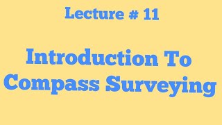 Introduction To Compass Surveying [upl. by Niamrahc]