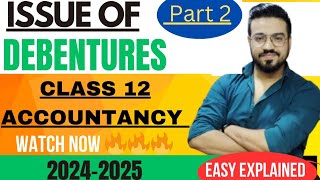 ISSUE OF DEBENTURES  PART 2  CLASS 12TH ACCOUNTANCY  JOURNAL ENTRIES [upl. by Ennaj]