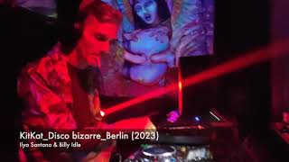 KitKat clubDisco bizarre Berlin 2023Ilya Santana amp Billy Idle [upl. by Prouty]