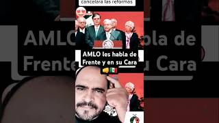 AMLO les habla de Frente 👊🇲🇽 El Amigo del Pueblo 🌎👌👑🎖 amlo mexico politics news amlovers 4t [upl. by Westland860]