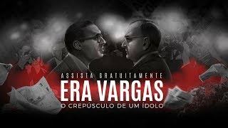 Era Vargas O Crepúsculo de um Ídolo [upl. by Dyna299]