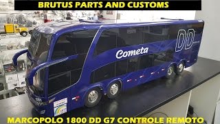 BRUTUS  ONIBUS DE CONTROLE REMOTO MARCOPOLO 1800 DD COMETA [upl. by Dame]