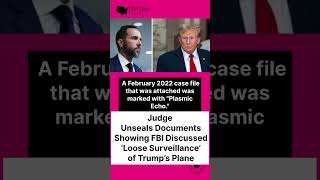 Judge Unseals Documents Showing FBI Discussed ‘Loose Surveillance’ of Trump’s Plane [upl. by Gnouhc]