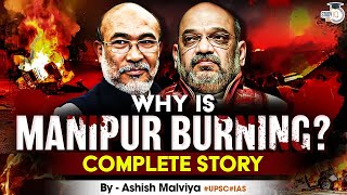 Manipur Burning  Manipur Violence Explained  Complete story  StudyIQ IAS  By Ashish Malviya [upl. by Kaiulani]