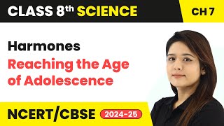 Harmones  Reaching the Age of Adolescence  Class 8 Science Chapter 7  CBSE 202425 [upl. by Nurse]