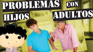 Problemas Con Hijos Adultos ¿Qué Pueden Hacer los Padres [upl. by Morentz]