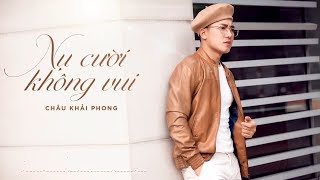 Nụ Cười Không Vui  Châu Khải Phong  Official Lyric Audio [upl. by Brieta]