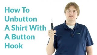 How To Unbutton Shirt With Button Hook [upl. by Eldwen]