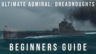 How to Play Ultimate Admiral Dreadnoughts  A Complete Beginners Guide [upl. by Rodavlas]