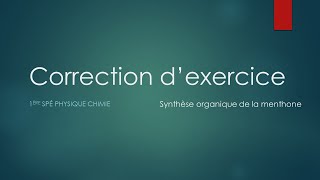 1ère spé Correction exercice synthèse de la menthone [upl. by Aksoyn]